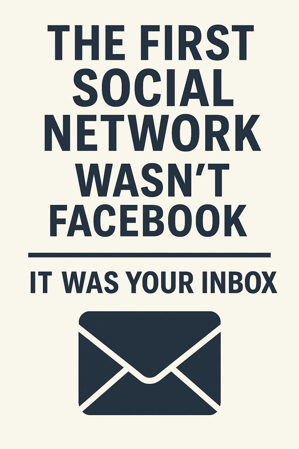 The First Social Network Wasn’t Facebook — It Was Your Inbox
