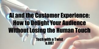 AI and the Customer Experience: How to Delight Your Audience Without Losing the Human Touch