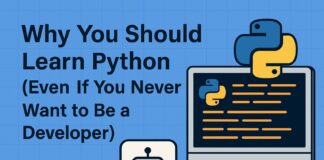 Why You Should Learn Python (Even If You Never Want to Be a Developer)